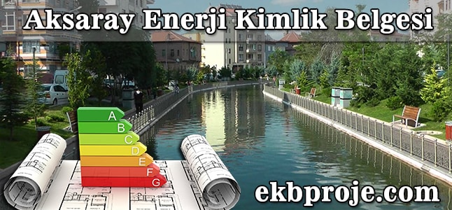 Aksaray Enerji Kimlik Belgesi 